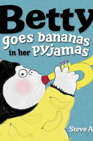 Cover of Betty Goes Bananas in her Pyjamas