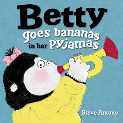 Book cover for Betty Goes Bananas in her Pyjamas