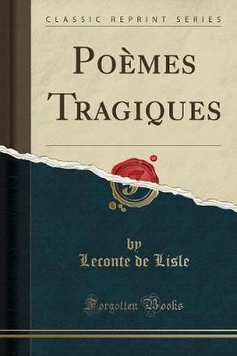 Book cover for Poèmes Tragiques (Classic Reprint)