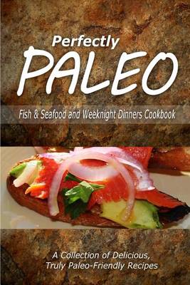 Book cover for Perfectly Paleo - Fish & Seafood and Weeknight Dinners Cookbook