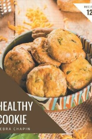 Cover of 123 Healthy Cookie Recipes