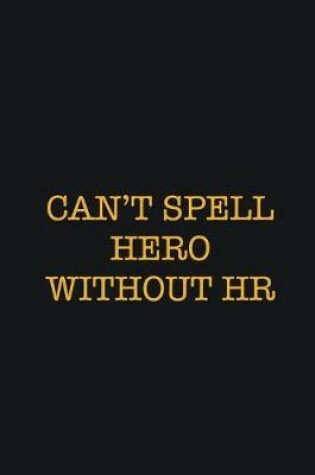 Cover of Can't Spell Hero Without HR
