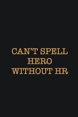 Book cover for Can't Spell Hero Without HR