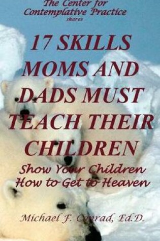 Cover of 17 Skills Moms and Dads Must Teach their Children