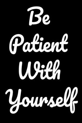 Book cover for Be Patient With Yourself