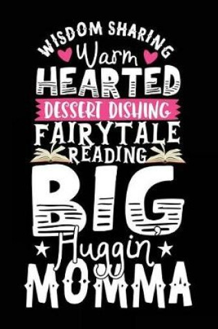 Cover of Wisdom Sharing Warm Hearted Dessert Dishing Fairytale Reading Big Huggin Momma