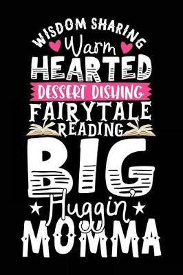 Book cover for Wisdom Sharing Warm Hearted Dessert Dishing Fairytale Reading Big Huggin Momma