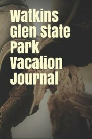 Cover of Watkins Glen State Park Vacation Journal