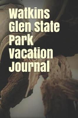 Book cover for Watkins Glen State Park Vacation Journal