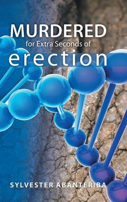 Book cover for Murdered for Extra Seconds of Erection