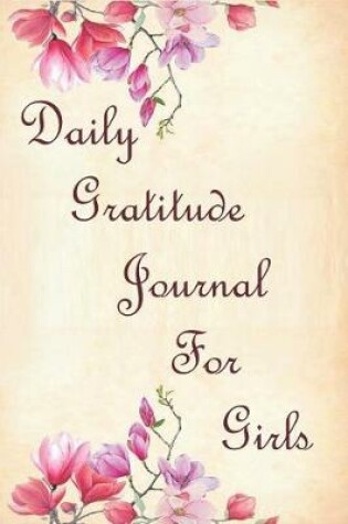 Cover of Daily Gratitude Journal For Girls