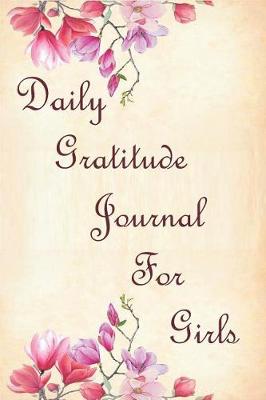 Book cover for Daily Gratitude Journal For Girls