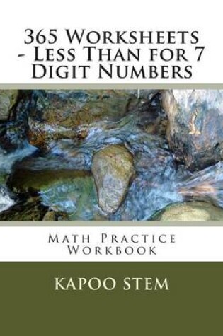 Cover of 365 Worksheets - Less Than for 7 Digit Numbers