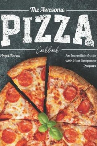 Cover of The Awesome Pizza Cookbook