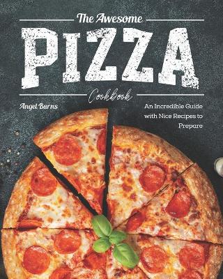 Book cover for The Awesome Pizza Cookbook