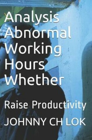 Cover of Analysis Abnormal Working Hours Whether