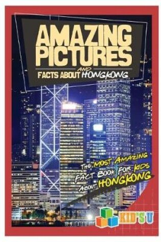 Cover of Amazing Pictures and Facts about Hong Kong