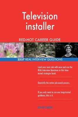 Book cover for Television installer RED-HOT Career Guide; 2557 REAL Interview Questions