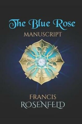 Cover of The Blue Rose Manuscript