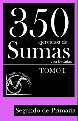 Cover of 350 Ejercicios de Sumas con Llevadas para Segundo de Primaria (Tomo 1)