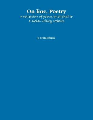 Cover of On Line, Poetry: A Collection of Poems Published to a Social Utility Website