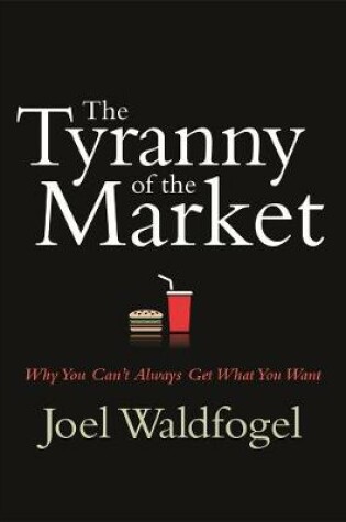 Cover of The Tyranny of the Market