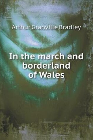 Cover of In the march and borderland of Wales