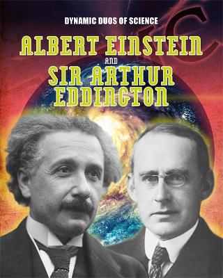 Book cover for Dynamic Duos of Science: Albert Einstein and Sir Arthur Eddington