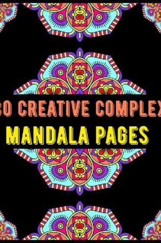 Cover of 80 Creative Complex Mandala Pages