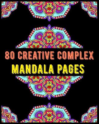 Book cover for 80 Creative Complex Mandala Pages