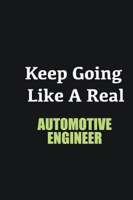 Book cover for Keep Going Like a Real Automotive Engineer