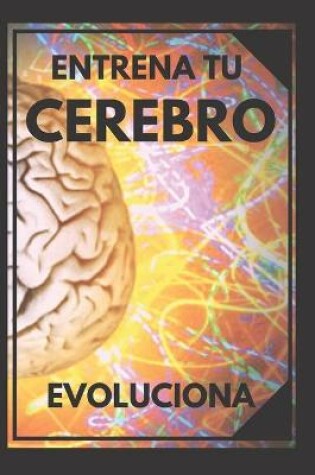 Cover of Entrena Tu Cerebro