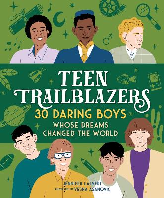 Cover of Teen Trailblazers: 30 Daring Boys Whose Dreams Changed the World