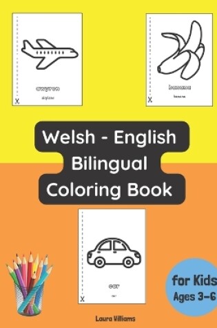 Cover of Welsh - English Bilingual Coloring Book for Kids Ages 3 - 6