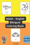 Book cover for Welsh - English Bilingual Coloring Book for Kids Ages 3 - 6