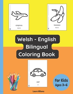 Book cover for Welsh - English Bilingual Coloring Book for Kids Ages 3 - 6