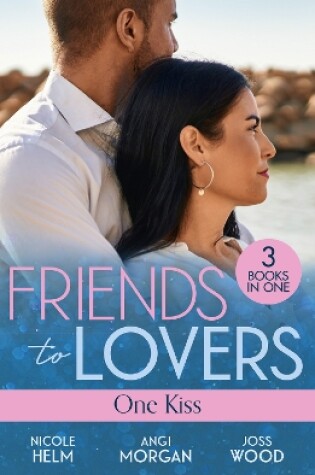 Cover of Friends To Lovers: One Kiss