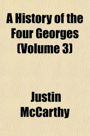 Cover of A History of the Four Georges (Volume 3)