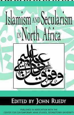 Book cover for Islamism and Secularism in North Africa