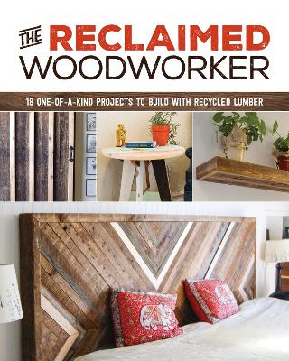 Book cover for Reclaimed Woodworker: 21 One-of-a-Kind Projects to Build with Recycled Lumber