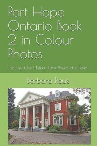Cover of Port Hope Ontario Book 2 in Colour Photos
