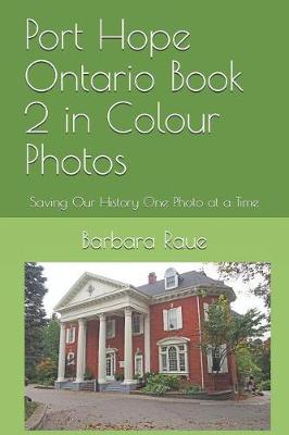 Book cover for Port Hope Ontario Book 2 in Colour Photos