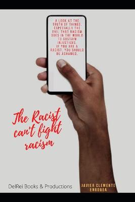 Book cover for The Racist Cannot Fight Against Racism