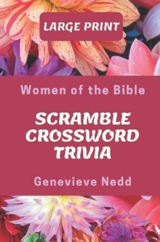 Cover of Women of the Bible Scramble Crossword Trivia Large Print