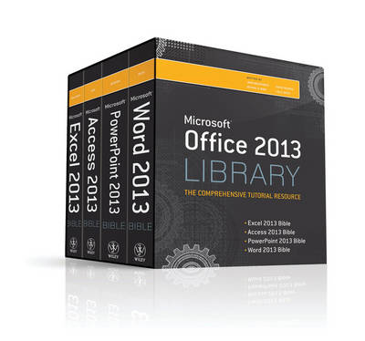 Book cover for Office 2013 Library Excel 2013 Bible, Access 2013 Bible, PowerPoint 2013 Bible, Word 2013 Bible