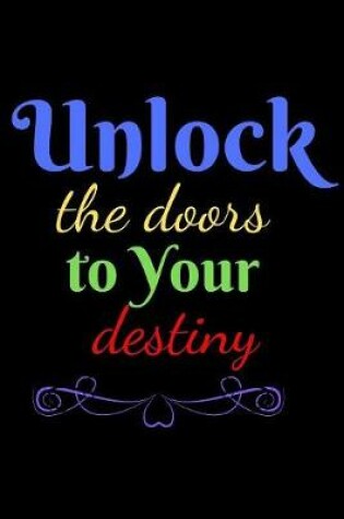 Cover of Unlock The Doors To Your Destiny