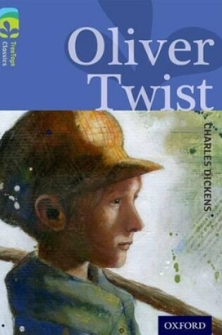 Cover of Oxford Reading Tree TreeTops Classics: Level 17 More Pack A: Oliver Twist
