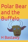 Book cover for Polar Bear and the Buffalo