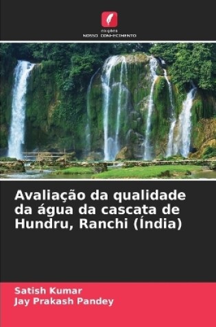 Cover of Avaliação da qualidade da água da cascata de Hundru, Ranchi (Índia)