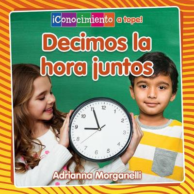 Book cover for Decimos La Hora Juntos (Telling Time Together)